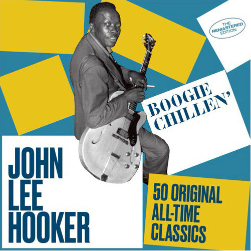 HOOKER,JOHN LEE - BOOGIE CHILLEN' / 50 ORIGINAL ALL-TIME CLASSICS (24BIT REMASTER)