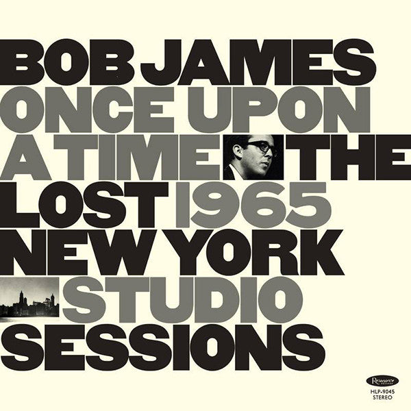 JAMES,BOB - ONCE UPON A TIME: THE LOST 1965 NEW YORK STUDIO SESSIONS (180G/DELUXE GATEFOLD/INTERVIEW BY JAMES)
