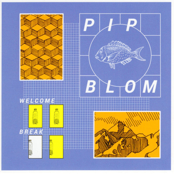 PIP BLOM - WELCOME BREAK