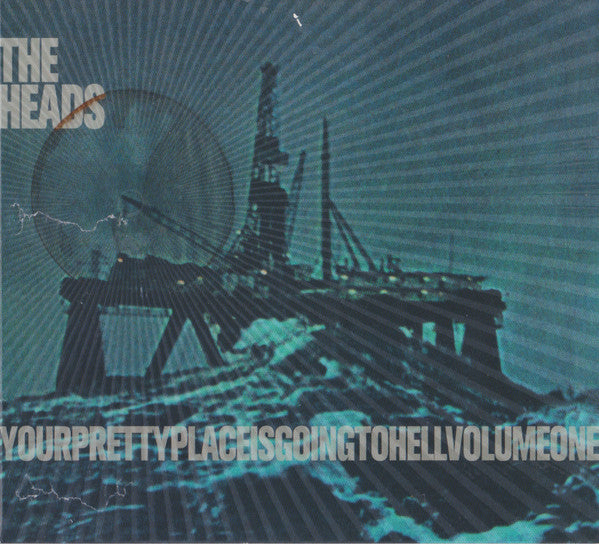 HEADS - YOURPRETTYPLACEISGOINGTOHELL