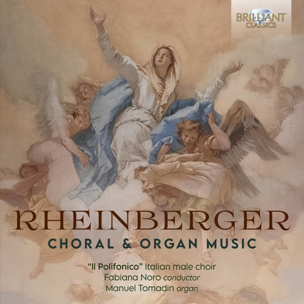 IL POLIFONICO & MANUEL TO - RHEINBERGER: CHORAL & ORGAN MUSIC