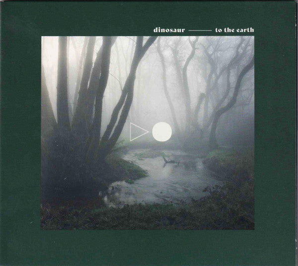 DINOSAUR - TO THE EARTH