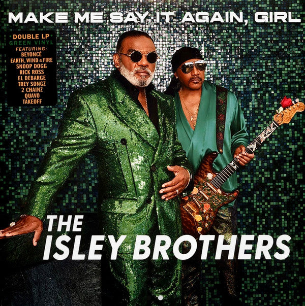 ISLEY BROTHERS - MAKE ME SAY IT AGAIN, GIRL (GREEN VINYL) (2LP)