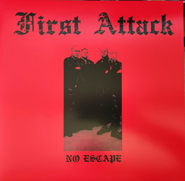 FIRST ATTACK - NO ESCAPE