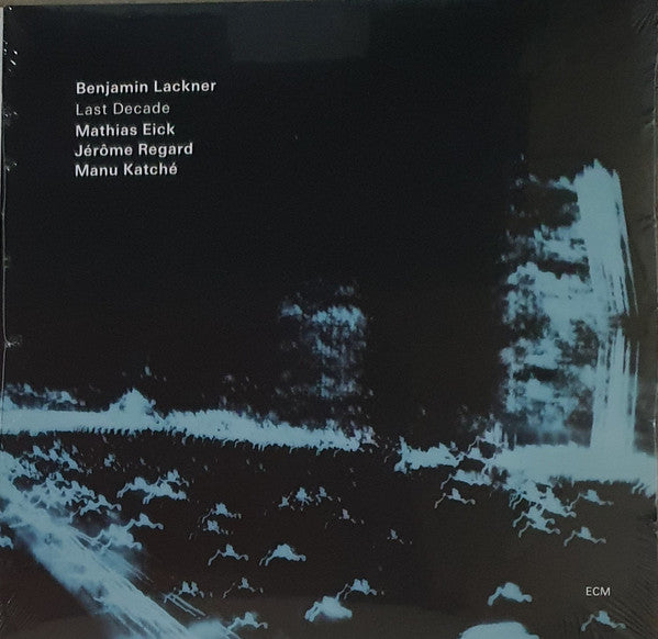 LACKNER,BENJAMIN; MATHIAS EICK; JEROME REGARD; MANU KATCHE - LAST DECADE