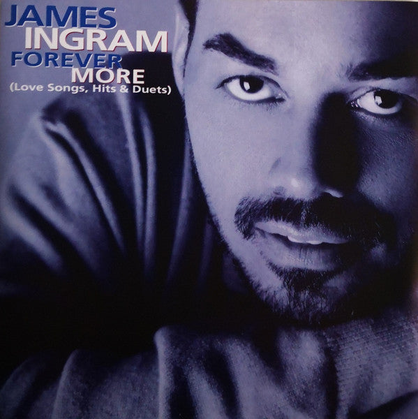INGRAM,JAMES - FOREVER MORE: LOVE SONGS HITS & DUETS