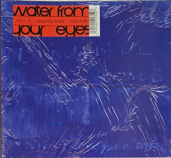 WATER FROM YOUR EYES - IT'S A BEAUTIFUL PLACE