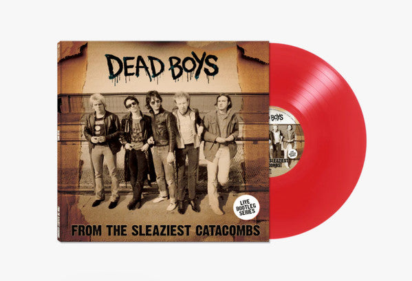 DEAD BOYS - FROM THE SLEAZIEST CATACOMBS (LIMITED/RED VINYL)