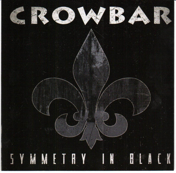 CROWBAR - SYMMETRY IN BLACK