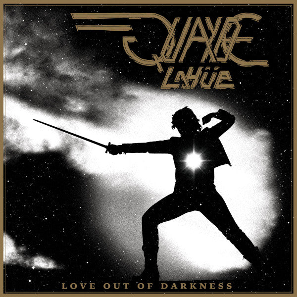 LAHUE,QUAYDE - LOVE OUT OF DARKNESS