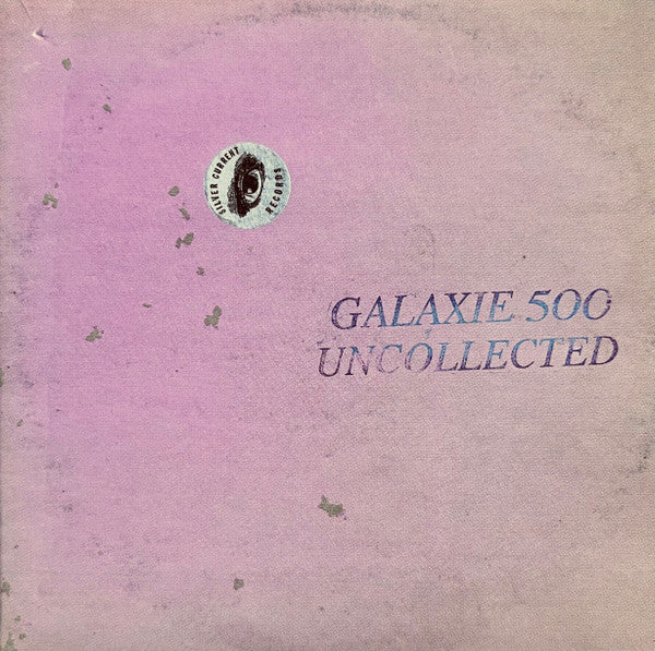 GALAXIE 500 - UNCOLLECTED NOISE NEW YORK '88-'90 (2CD)
