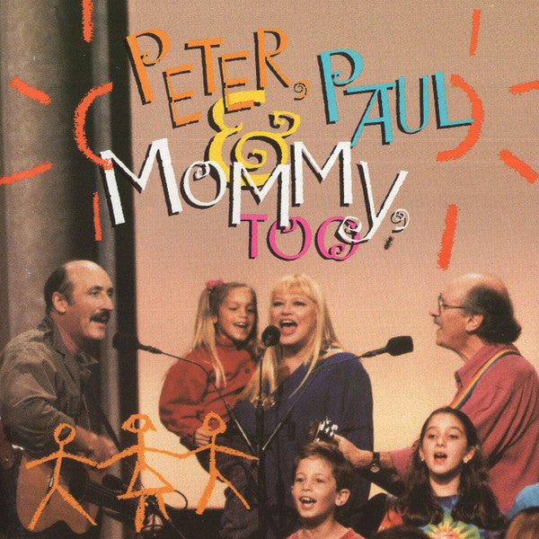 PETER, PAUL & MARY - PETER, PAUL & MOMMY, TOO