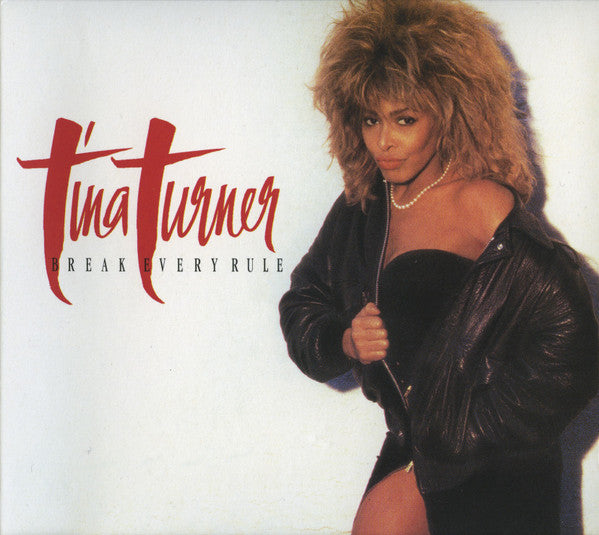 TURNER,TINA - BREAK EVERY RULE (2022 REMASTER/2CD)