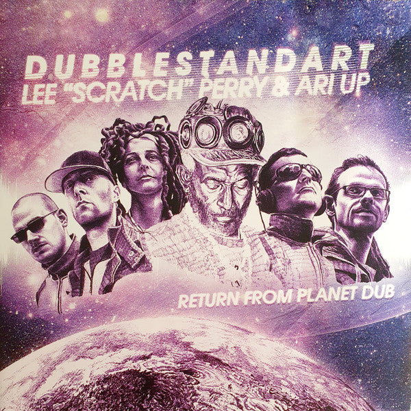 DUBBLESTANDART; LEE SCRATCH PERRY; ARI UP - RETURN FROM PLANET DUB