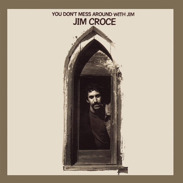 CROCE,JIM - YOU DON'T MESS AROUND WITH JIM (50TH ANNIVERSARY)