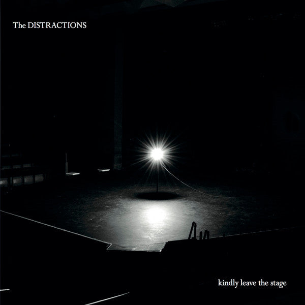 DISTRACTIONS - KINDLY LEAVE THE STAGE