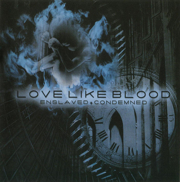 LOVE LIKE BLOOD - ENSLAVED AND CONDEMNED
