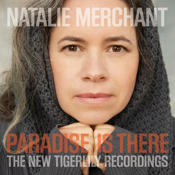 MERCHANT,NATALIE - PARADISE IS THERE: NEW TIGERLILY RECORDINGS