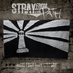 STRAY FROM THE PATH - MAKE YOUR OWN HISTORY