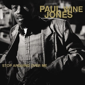 JONES,PAUL WINE - STOP ARGUING OVER ME