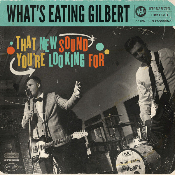 WHAT'S EATING GILBERT - THAT NEW SOUND YOU'RE LOOKING FOR