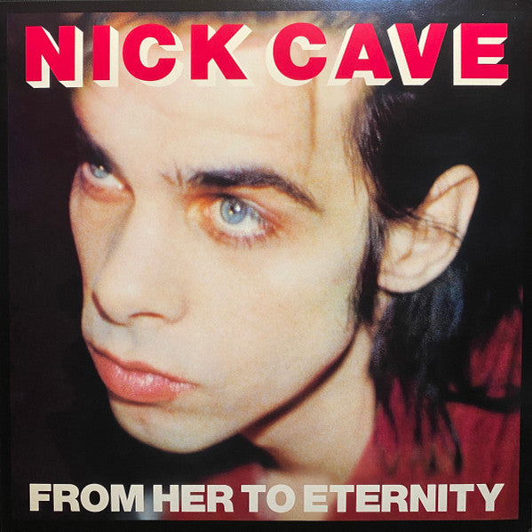 CAVE,NICK & THE BAD SEEDS - FROM HER TO ETERNITY
