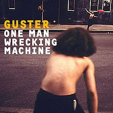 GUSTER - ONE MAN WRECKING MACHINE