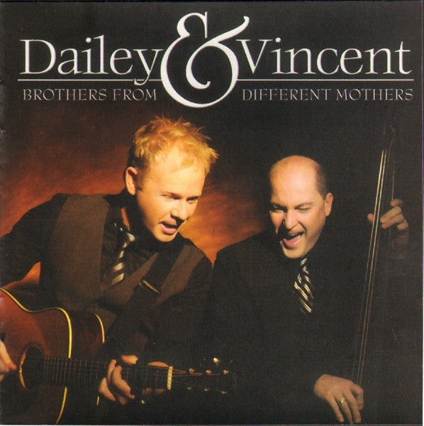 DAILEY & VINCENT - BROTHERS FROM DIFFERENT MOTHERS
