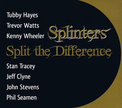 SPLINTERS - SPLIT THE DIFFERENCE