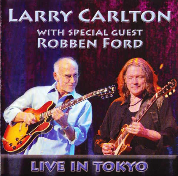 CARLTON,LARRY - WITH SPECIAL GUEST ROBBEN FORD: LIVE IN TOKYO