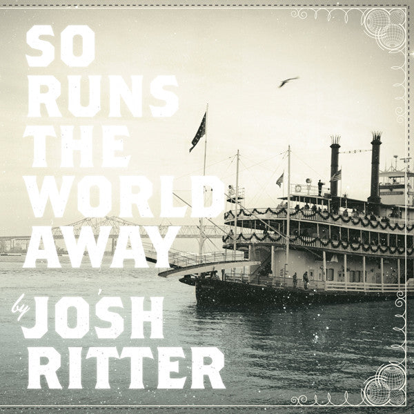 RITTER JOSH - SO RUNS THE WORLD AWAY