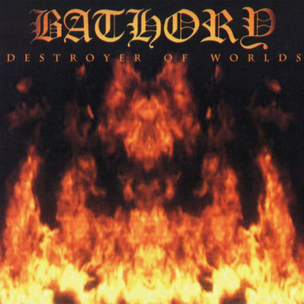 BATHORY - DESTROYER OF WORLDS