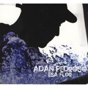 ADAN PEDROSO - ESA FLOR