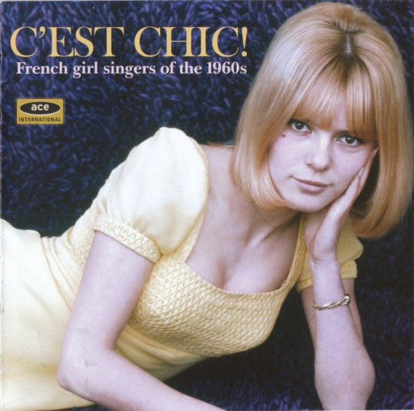 VARIOUS ARTISTS - C'EST CHIC: FRENCH GIRL SINGERS OF THE 1960'S / VAR