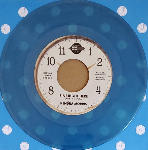 MORRIS KENDRA - FINE RIGHT HERE / BIRTHDAY SONG (BLUE FROSTING 7INCH)