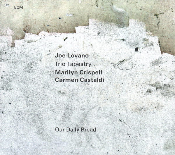 LOVANO,JOE; MARILYN CRISPELL & CARMEN CASTALDI - OUR DAILY BREAD