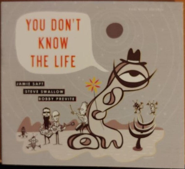 SAFT,JAMIE; SWALLOW,STEVE; PREVITE,BOBBY - YOU DON'T KNOW THE LIFE