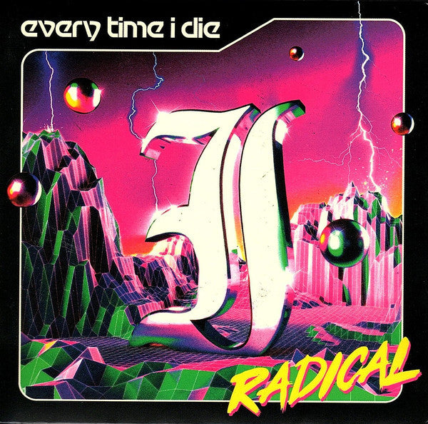 EVERY TIME I DIE - RADICAL