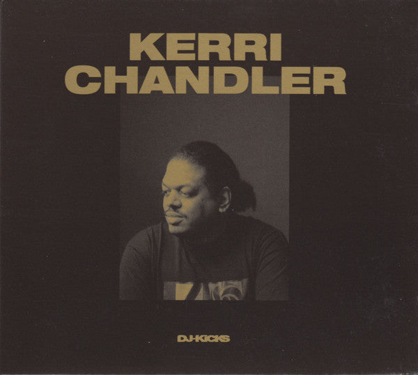 CHANDLER,KERRI - KERRI CHANDLER DJ-KICKS