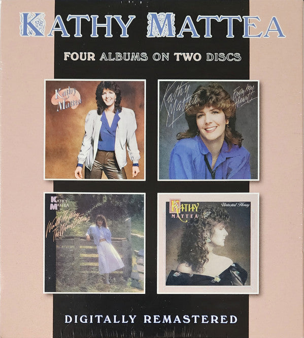 MATTEA,KATHY - KATHY MATTEA / FROM MY HEART / WALK THE WAY THE WIND BLOWS / UNTASTED HONEY