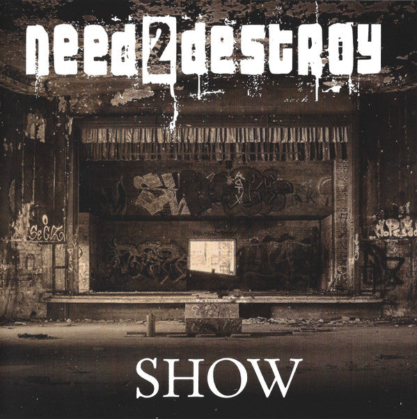 NEED2DESTROY - SHOW