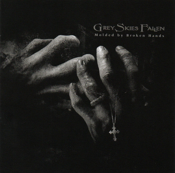 GREY SKIES FALLEN - MOLDED BY BROKEN HANDS