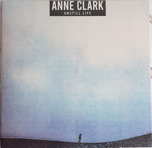 CLARK,ANNE - UNSTILL LIFE
