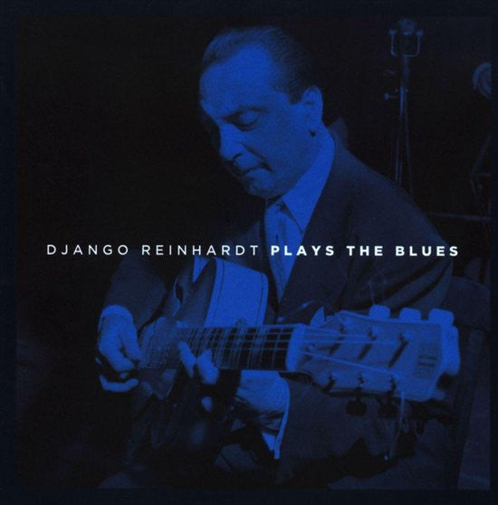 REINHARDT,DJANGO - PLAYS THE BLUES
