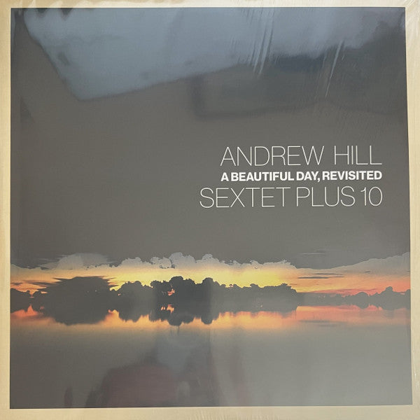 HILL,ANDREW - BEAUTIFUL DAY, REVISITED (2LP)