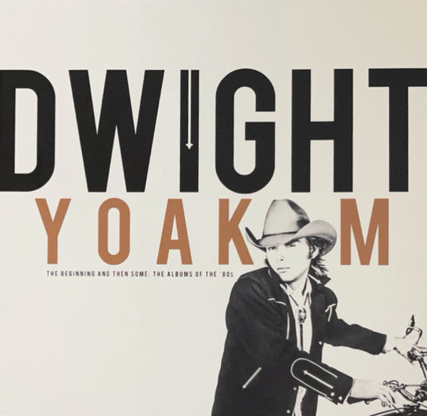 YOAKAM,DWIGHT - BEGINNING & THEN SOME: THE ALBUMS OF THE ‘80S (4LP/140G)