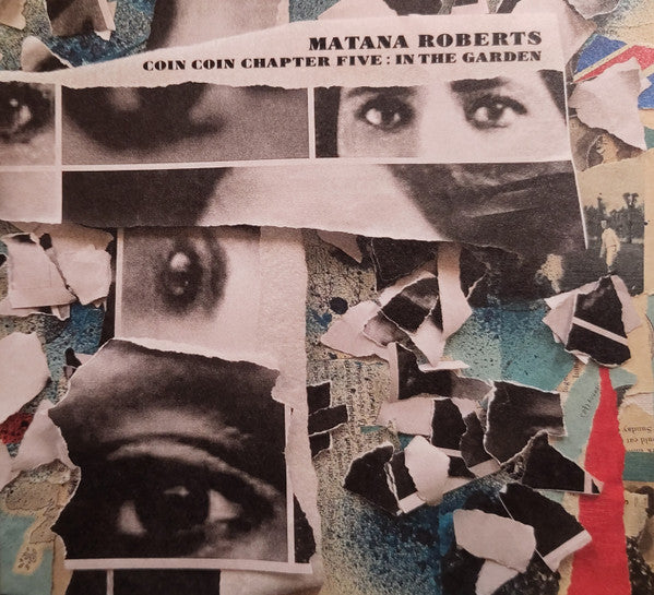 ROBERTS,MATANA - COIN COIN CHAPTER FIVE: IN THE GARDEN...