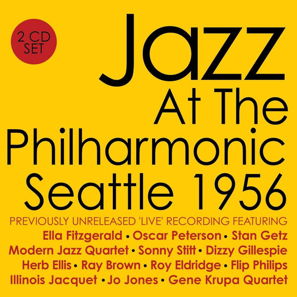VARIOUS ARTISTS - JAZZ AT THE PHILHARMONIC: SEATTLE 1956