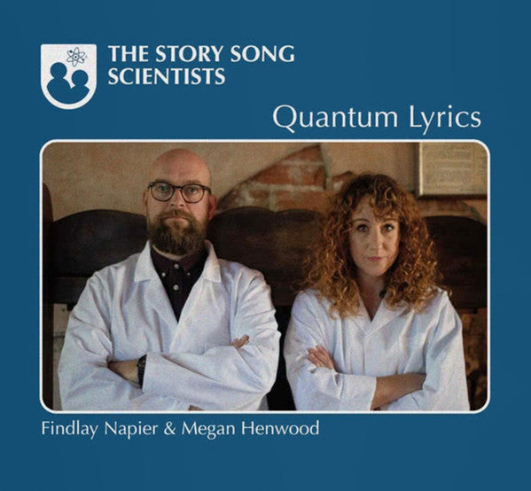NAPIER,FINDLAY & MEGAN HENWOOD - STORY SONG SCIENTISTS - QUANTUM LYRICS