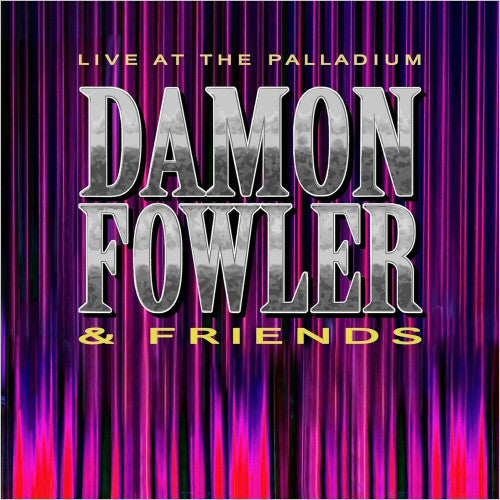 FOWLER,DAMON - LIVE AT THE PALLADIUM